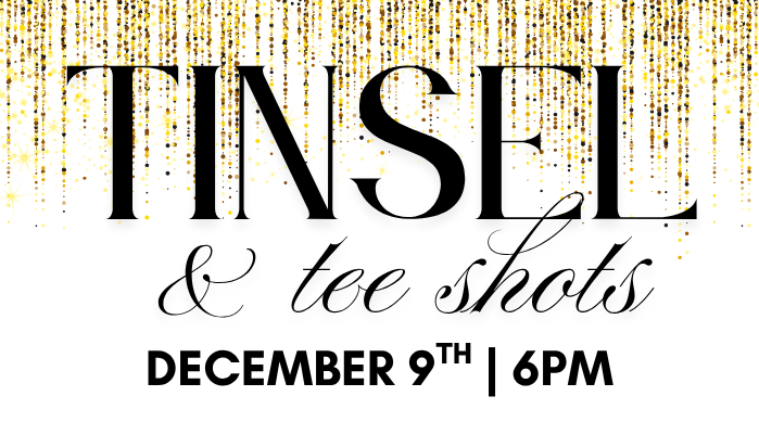 Tinsel & Tee Shots flyer — December 9th, 6PM